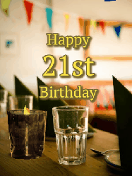 Happy Birthday Age 21 GIF, 21st Birthday GIF: Fancy birthday gif of a bar with a flickering candle, falling confetti, and peronalized text.