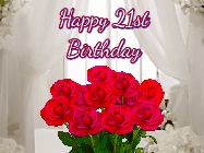 Happy Birthday Age 21 GIF, 21st Birthday GIF: Beautiful Happy Birtday GIF with a roses and pink hearts coming and going with text reading Happy Birthday Customize because you can customize it