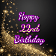 Happy Birthday Age 22 GIF, 22nd Birthday GIF: A beautiful Animated Happy Birthday GIF full of glitter and fireworks. It reads Happy Birthday Name and can be customized.