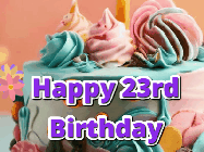 Happy Birthday Age 23 GIF, 23rd Birthday GIF