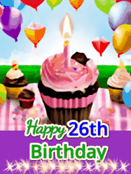 Happy Birthday Age 26 GIF, 26th Birthday GIF