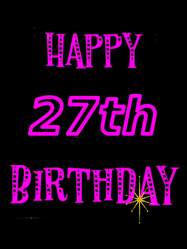 Happy Birthday Age 27 GIF, 27th Birthday GIF: Retro happy birthday GIF with 2 lines of text you can customize on a black background with animated twinkles.