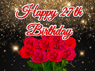 Happy Birthday Age 27 GIF, 27th Birthday GIF: A beautiful birthday gif with a bouquet of flowers and animated hearts on a black and glitter background.
