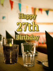 Happy Birthday Age 27 GIF, 27th Birthday GIF: Fancy birthday gif of a bar with a flickering candle, falling confetti, and peronalized text.