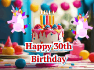Happy Birthday Age 30 GIF, 30th Birthday GIF: Animated Happy Birthday GIF with a beautiful birthday cake being lit up by two unicorns. There are 3 lines of text to customize.