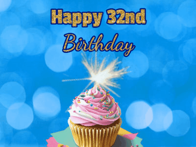 Happy 32nd Birthday GIF 17