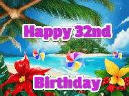 Happy Birthday Age 32 GIF, 32nd Birthday GIF: A tropical Happy Birthday GIF showing a beach, island, and 3 spinning pinwheels with glitter above 3 lines of text to customize.