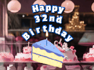 Happy Birthday Age 32 GIF, 32nd Birthday GIF: A cake shop background with a slice of cake and animated candle reading Happy Birthday Customize.