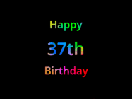 Happy Birthday Age 37 GIF, 37th Birthday GIF: Happy birthday gif with animated rainbow lettering on a black background with hearts float up past them.