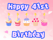 Happy Birthday Age 41 GIF, 41st Birthday GIF: Pink animated birthday gif with 5 cupcakes and candles and animated text you can customize with name.