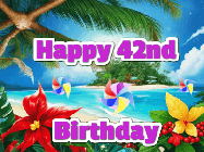 Happy Birthday Age 42 GIF, 42nd Birthday GIF: A tropical Happy Birthday GIF showing a beach, island, and 3 spinning pinwheels with glitter above 3 lines of text to customize.