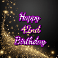 Happy Birthday Age 42 GIF, 42nd Birthday GIF: A beautiful Animated Happy Birthday GIF full of glitter and fireworks. It reads Happy Birthday Name and can be customized.