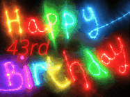 Happy Birthday Age 43 GIF, 43rd Birthday GIF: Flashing neon happy birthday gif with a name you can customize. The Happy Birthday is colourful.