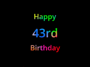 Happy Birthday Age 43 GIF, 43rd Birthday GIF: Happy birthday gif with animated rainbow lettering on a black background with hearts float up past them.