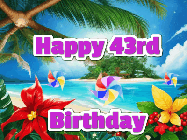 Happy Birthday Age 43 GIF, 43rd Birthday GIF: A tropical Happy Birthday GIF showing a beach, island, and 3 spinning pinwheels with glitter above 3 lines of text to customize.