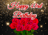 Happy Birthday Age 43 GIF, 43rd Birthday GIF: A beautiful birthday gif with a bouquet of flowers and animated hearts on a black and glitter background.