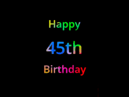 Happy Birthday Age 45 GIF, 45th Birthday GIF: Happy birthday gif with animated rainbow lettering on a black background with hearts float up past them.