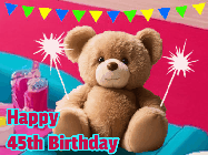 Happy Birthday Age 45 GIF, 45th Birthday GIF: A cute birthday teddy bear animated birthday gif with the bear holding sparklers and text to customize.