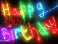 Happy Birthday Age 48 GIF, 48th Birthday GIF: Flashing neon happy birthday gif with a name you can customize. The Happy Birthday is colourful.