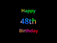 Happy Birthday Age 48 GIF, 48th Birthday GIF: Happy birthday gif with animated rainbow lettering on a black background with hearts float up past them.