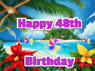 Happy Birthday Age 48 GIF, 48th Birthday GIF: A tropical Happy Birthday GIF showing a beach, island, and 3 spinning pinwheels with glitter above 3 lines of text to customize.