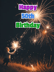 Happy Birthday Age 50 GIF, 50th Birthday GIF: A little girl launching birthday sparklers at night with Happy Birthday Name text you can personalize. 
