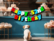 Happy Birthday Age 52 GIF, 52nd Birthday GIF: Cute puppy animated birthday gif with dog watching the cake shop, then cake arrives and tail goes crazy! Customize it!