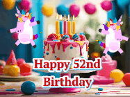 Happy Birthday Age 52 GIF, 52nd Birthday GIF: Animated Happy Birthday GIF with a beautiful birthday cake being lit up by two unicorns. There are 3 lines of text to customize.