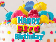 Happy Birthday Age 53 GIF, 53rd Birthday GIF: A beautiful colorful animated happy birthday gif with the birthday greeting to customize.