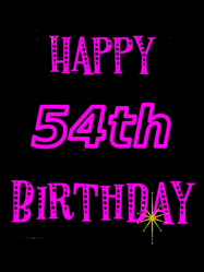 Happy Birthday Age 54 GIF, 54th Birthday GIF: Retro happy birthday GIF with 2 lines of text you can customize on a black background with animated twinkles.