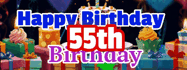 Happy Birthday Age 55 GIF, 55th Birthday GIF