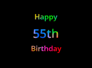 Happy Birthday Age 55 GIF, 55th Birthday GIF: Happy birthday gif with animated rainbow lettering on a black background with hearts float up past them.