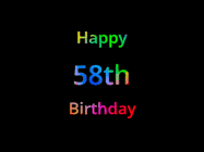 Happy Birthday Age 58 GIF, 58th Birthday GIF: Happy birthday gif with animated rainbow lettering on a black background with hearts float up past them.