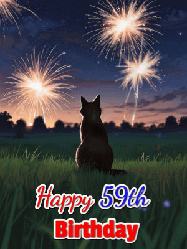 Happy Birthday Age 59 GIF, 59th Birthday GIF: An animated gif at night showing the backside of a sitting cat who watches sparkle and fireworks over a meadow. Customize name and happy birthday.