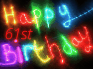 Happy Birthday Age 61 GIF, 61st Birthday GIF: Flashing neon happy birthday gif with a name you can customize. The Happy Birthday is colourful.