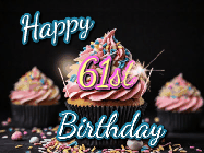 Happy Birthday Age 61 GIF, 61st Birthday GIF: A delicious cupcake gif with animated sparkles reading Happy Birthday with a name to customize