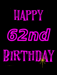 Happy Birthday Age 62 GIF, 62nd Birthday GIF: Retro happy birthday GIF with 2 lines of text you can customize on a black background with animated twinkles.