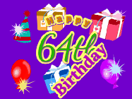 Happy Birthday Age 64 GIF, 64th Birthday GIF: Animated Birthday GIF with growing and shrinking background and sparklers and a customizable name that spins around.