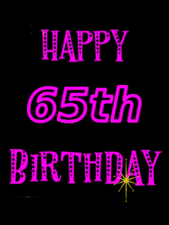 Happy Birthday Age 65 GIF, 65th Birthday GIF: Retro happy birthday GIF with 2 lines of text you can customize on a black background with animated twinkles.