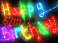 Happy Birthday Age 67 GIF, 67th Birthday GIF: Flashing neon happy birthday gif with a name you can customize. The Happy Birthday is colourful.