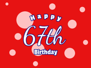 Happy Birthday Age 67 GIF, 67th Birthday GIF