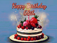 Happy Birthday Age 68 GIF, 68th Birthday GIF: Animated GIF of a birthday cake covered in berries with 2 sparklers and a candle, reads Happy Birthday Name. Customize it.