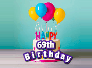 Happy Birthday Age 69 GIF, 69th Birthday GIF: A beautiful birthday cake gif with candles, balloons and falling confetti stars. Personalize the name.