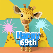 Happy Birthday Age 69 GIF, 69th Birthday GIF: Cute giraffee birthday gif depicting a paper cutout bobbing giraffe head and birthday text you can customize with sparklers.