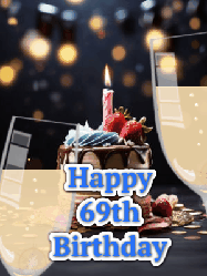 Happy Birthday Age 69 GIF, 69th Birthday GIF: A beautiful birthday cake gif with 2 champagne glasses making a toast where a sparkle shines and candle flame flickers.