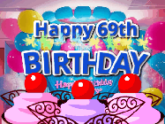 Happy Birthday Age 69 GIF, 69th Birthday GIF: Birthday animated gif with sparklers on text name you can customize. Brightly colored with a close up cake cherries.