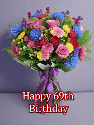 Happy Birthday Age 69 GIF, 69th Birthday GIF: A beautiful animated birthday gif with a bouquet of flowers and animated hearts reading Happy Birthday Customize
