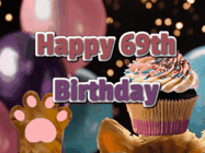 Happy Birthday Age 69 GIF, 69th Birthday GIF: Cute Kitten Birthday Cupcake GIF with a cupcake raised by a cats head, then it pulls down text reading Happy Birthday Name