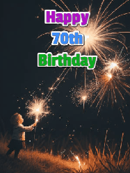 Happy Birthday Age 70 GIF, 70th Birthday GIF: A little girl launching birthday sparklers at night with Happy Birthday Name text you can personalize. 