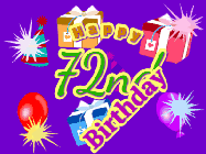 Happy Birthday Age 72 GIF, 72nd Birthday GIF: Animated Birthday GIF with growing and shrinking background and sparklers and a customizable name that spins around.